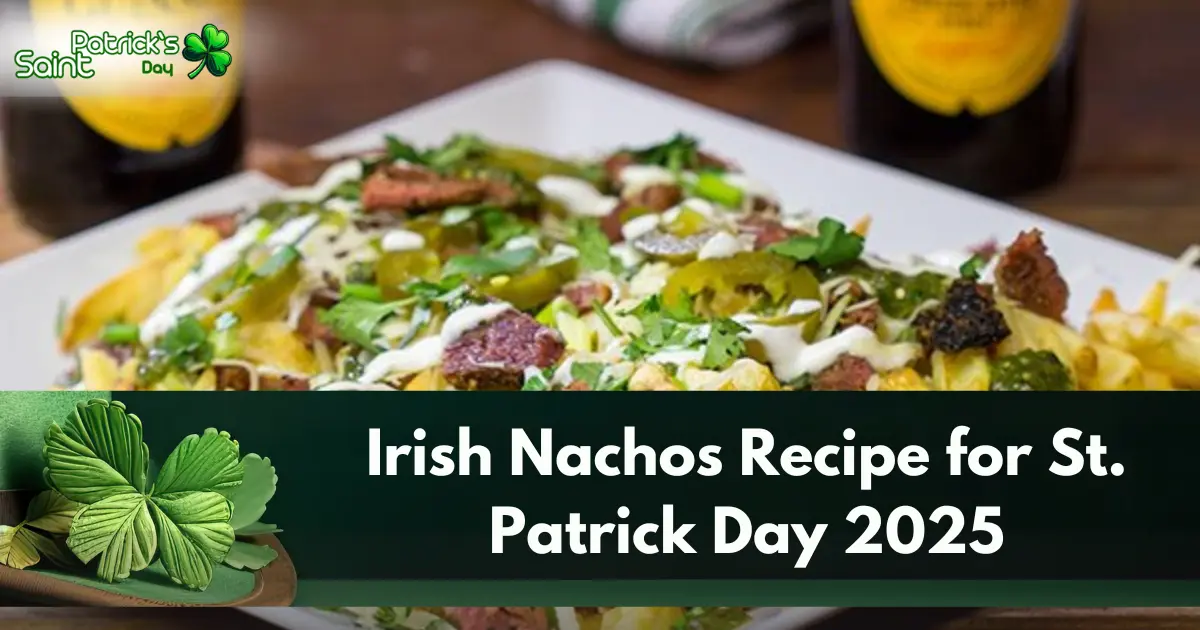 Irish Nachos Recipe for St. Patrick Day 2025