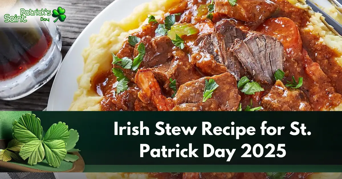 Irish Stew Recipe for St. Patrick Day 2025