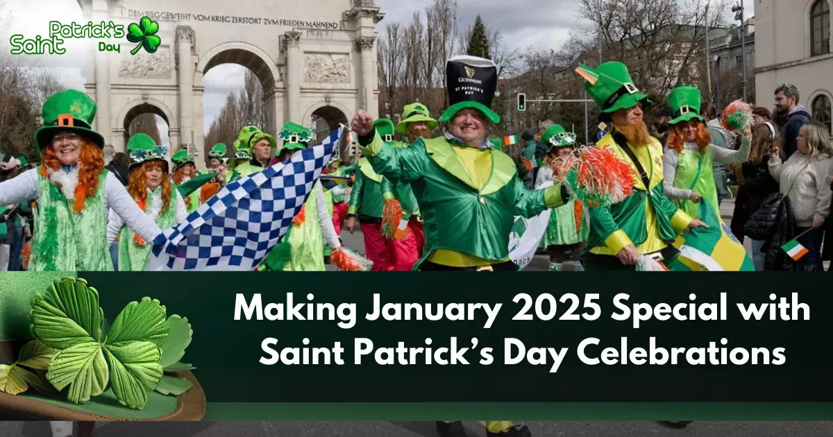 Making January 2025 Special with Saint Patrick’s Day Celebrations