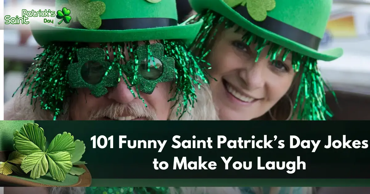 101 Funny Saint Patrick’s Day Jokes to Make You Laugh