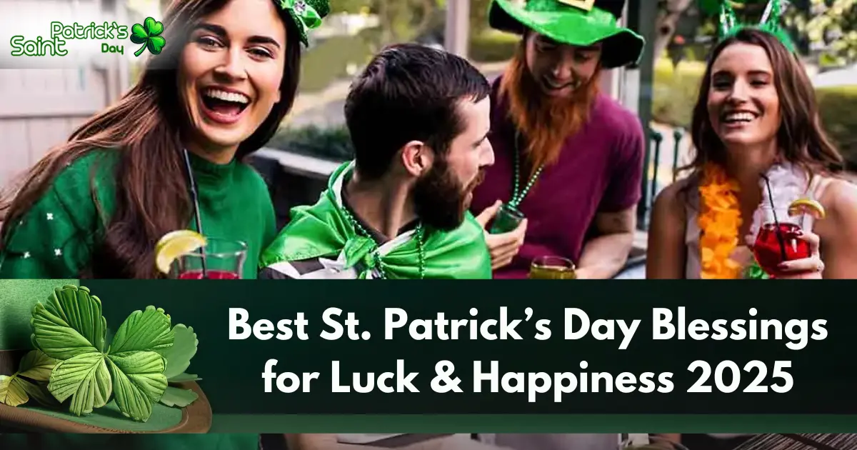 Best St. Patrick’s Day Blessings for Luck & Happiness 2025