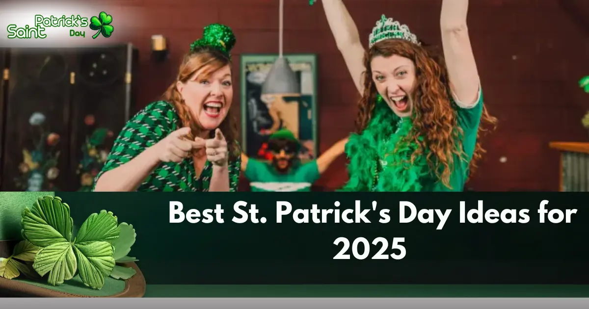 Best St. Patrick's Day Ideas for 2025