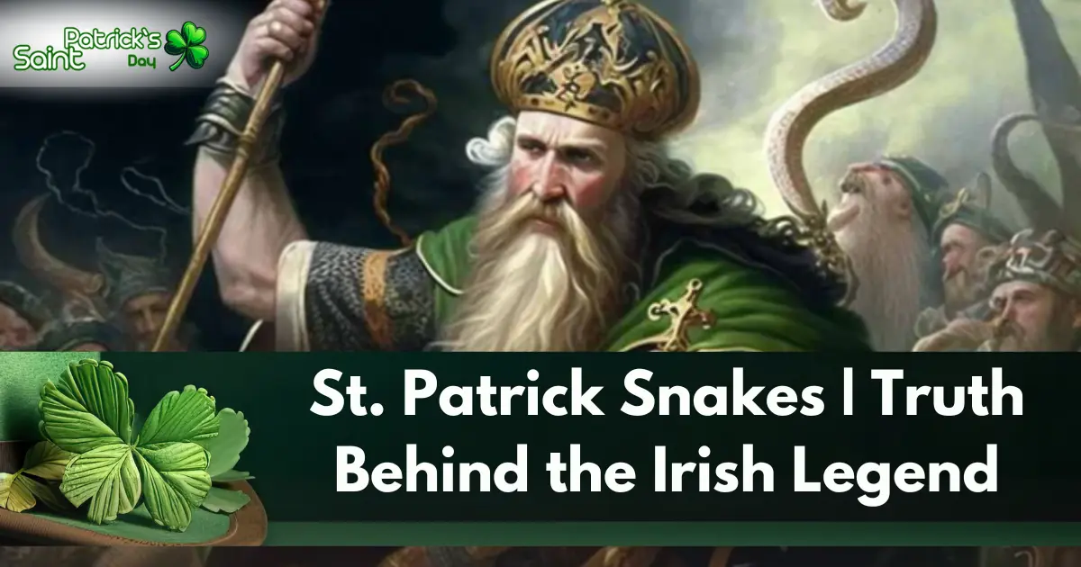 St. Patrick Snakes Truth Behind the Irish Legend