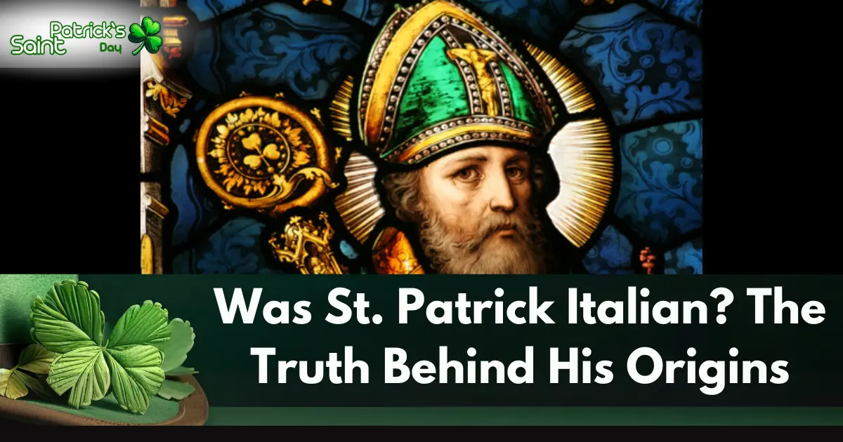 Was St. Patrick Italian The Truth Behind His Origins